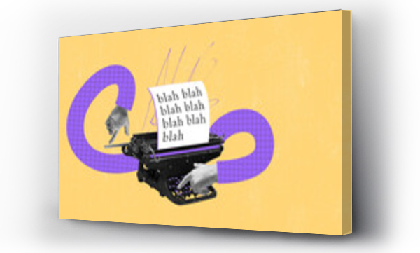 Wizualizacja Obrazu : #566361117 Blah blah blah. Contemporary art collage. Creative design. Human hands sticking out vintage typewriter and making news. Concept of surrealism, creativity, retro style, imagination, social media